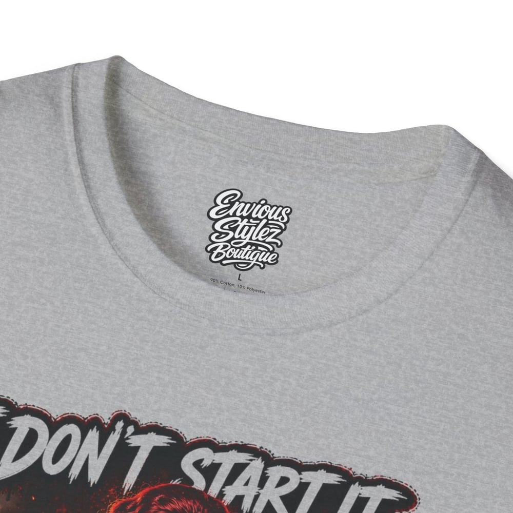 Image of I Don't Start It... I Finish It T-Shirt — Fierce Firefighter Vibe Graphic Tee