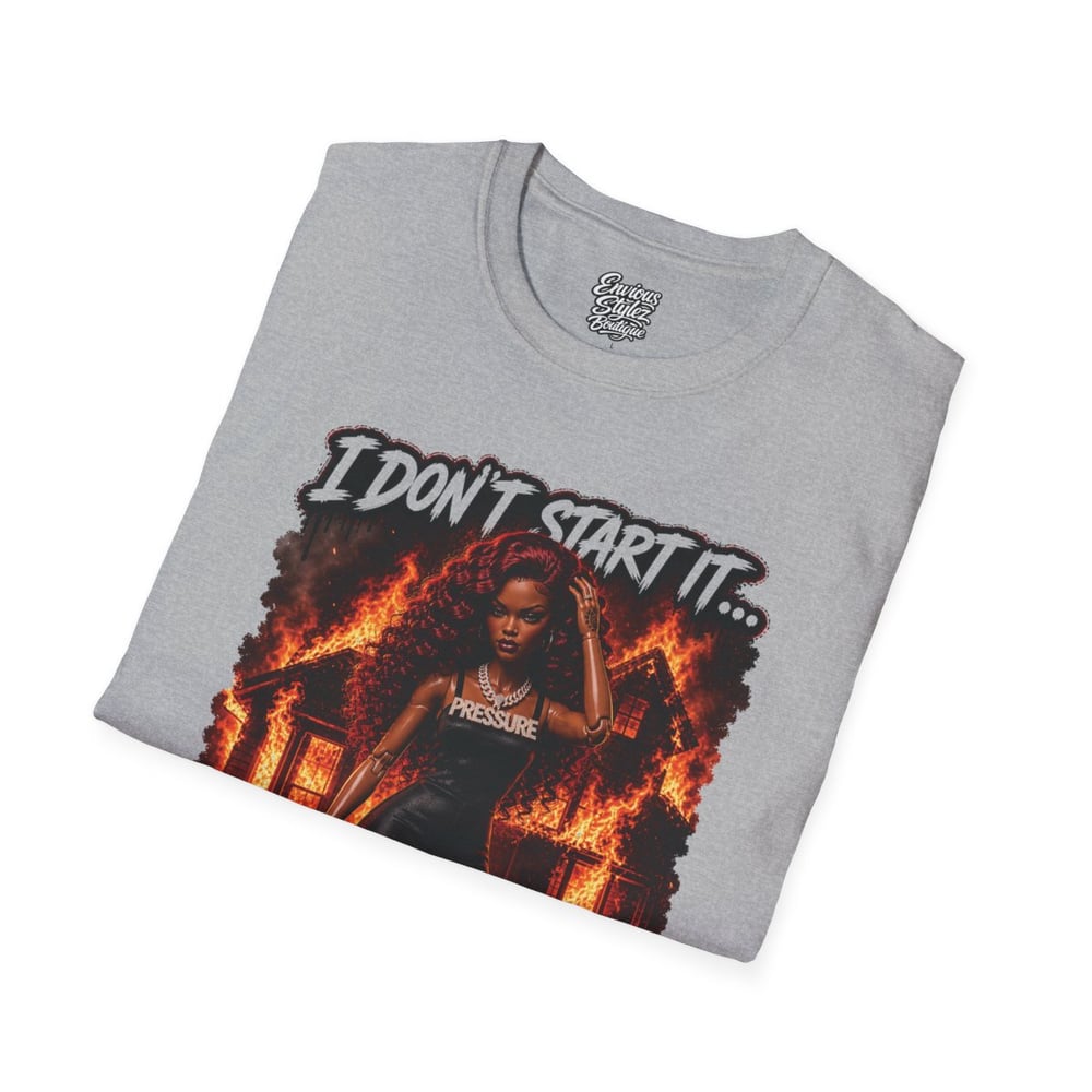 Image of I Don't Start It... I Finish It T-Shirt — Fierce Firefighter Vibe Graphic Tee