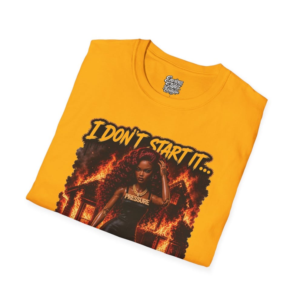 Image of I Don't Start It... I Finish It T-Shirt — Fierce Firefighter Vibe Graphic Tee