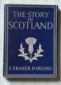 The Story of Scotland By F. Fraser Darling