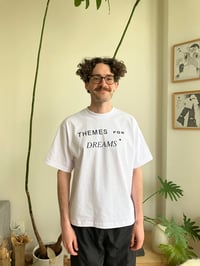 Image 1 of Themes for Dreams Tea Shirt
