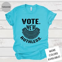 Image 1 of Vote We're Ruthless T-Shirt