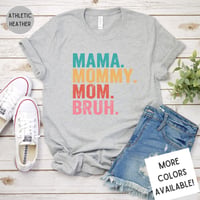 Image 1 of Mama Mommy Mom Bruh T-Shirt