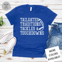 Image 1 of Tailgates Traditions Tackles and Touchdowns T-Shirt