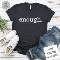 Image 1 of Enough Is Enough T-Shirt 