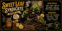 Sweet Leaf Syndicate (Sweet tea meets cigar leaf and creamy amber base)