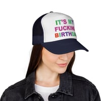 Image 10 of It's My Fucking Birthday Trucker Cap | Colorful Birthday Statement Hat
