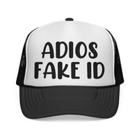 Image 1 of Adios Fake ID Trucker Cap | Funny 21st Birthday