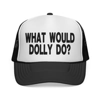 Image 1 of What Would Dolly Do? Trucker Cap | Phrase Graphic Mesh Hat