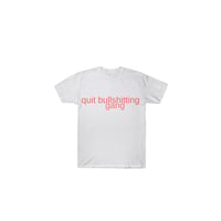 There Is No Tomorrow - Quit Bullshitting Gang  T-Shirt