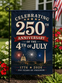 250th Anniversary of the 4th of July Garden Flag