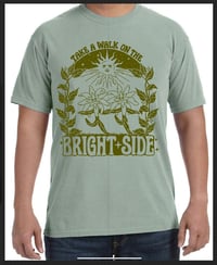 Image 4 of Take a walk on the Bright Side tee