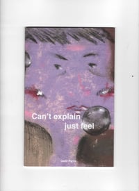 Image 2 of "Can't explain just feel" Zine 