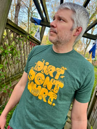 Image 4 of Dirt Don't Hurt | Unisex T-Shirt - Green