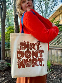 Image 1 of Dirt Don't Hurt Tote Bag