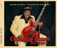 Image 1 of CD Chicago Blues - The 1970's. Limited Edition 