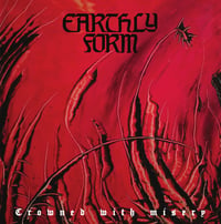 Earthly Form - Crowned with Misery CD