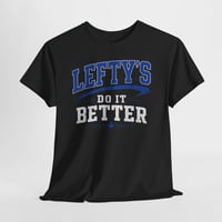Image 1 of Lefty’s Do It Better T‑Shirt – Funny Left‑Handed Pride Tee for Southpaws Unisex 
