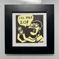 "I'll Take 20!"