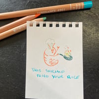 this shrimp fried your rice
