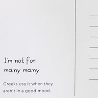 Image 3 of Καρτ Ποστάλ - I'm not for many many 