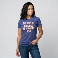 Image 8 of Chicago is Hungry Tri-Blend Tee