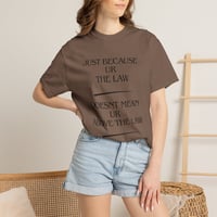 Image 4 of Just Because Ur The Law Doesn’t Mean Ur Above The Law T-Shirt