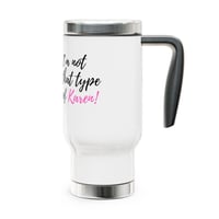 Image 4 of I'm Not That Type of Karen Travel Mug — 14oz Stainless Steel Insulated Tumbler with Handle