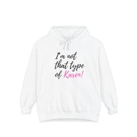 Image 1 of Hoodie — "I'm Not That Type of Karen!" Graphic Pullover