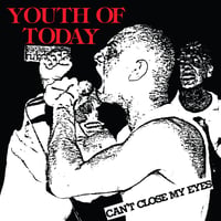 Youth Of Today - Can't Close My Eyes