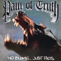 Pain Of Truth - No Blame... Just Facts