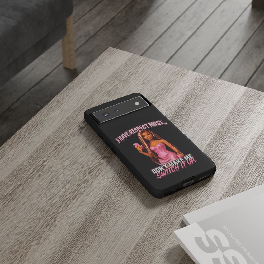 Image of Phone Case — "I Gave Respect First... Don't Make Me Switch It Up" Pink Barbie Graphic