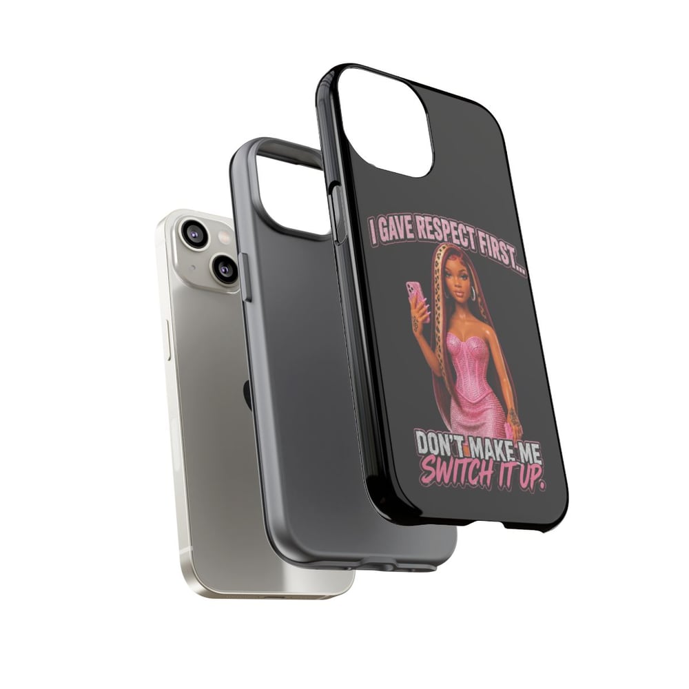 Image of Phone Case — "I Gave Respect First... Don't Make Me Switch It Up" Pink Barbie Graphic