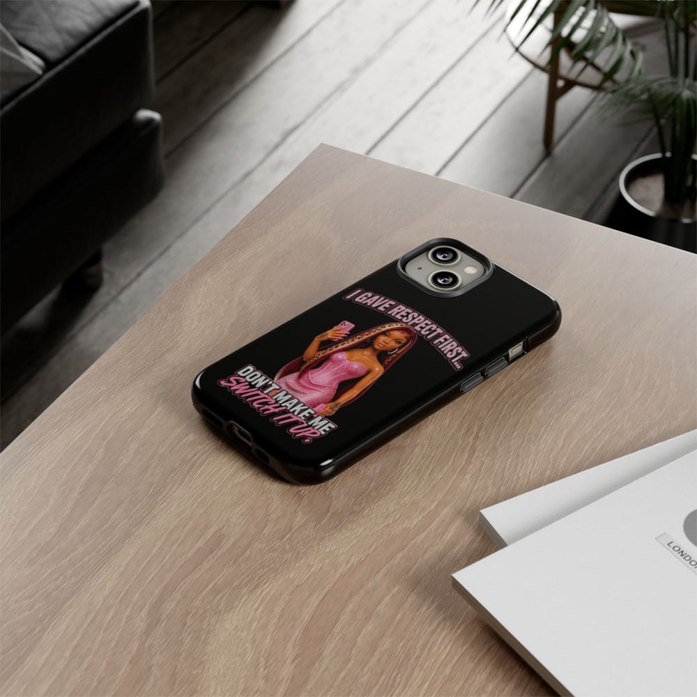 Image of Phone Case — "I Gave Respect First... Don't Make Me Switch It Up" Pink Barbie Graphic