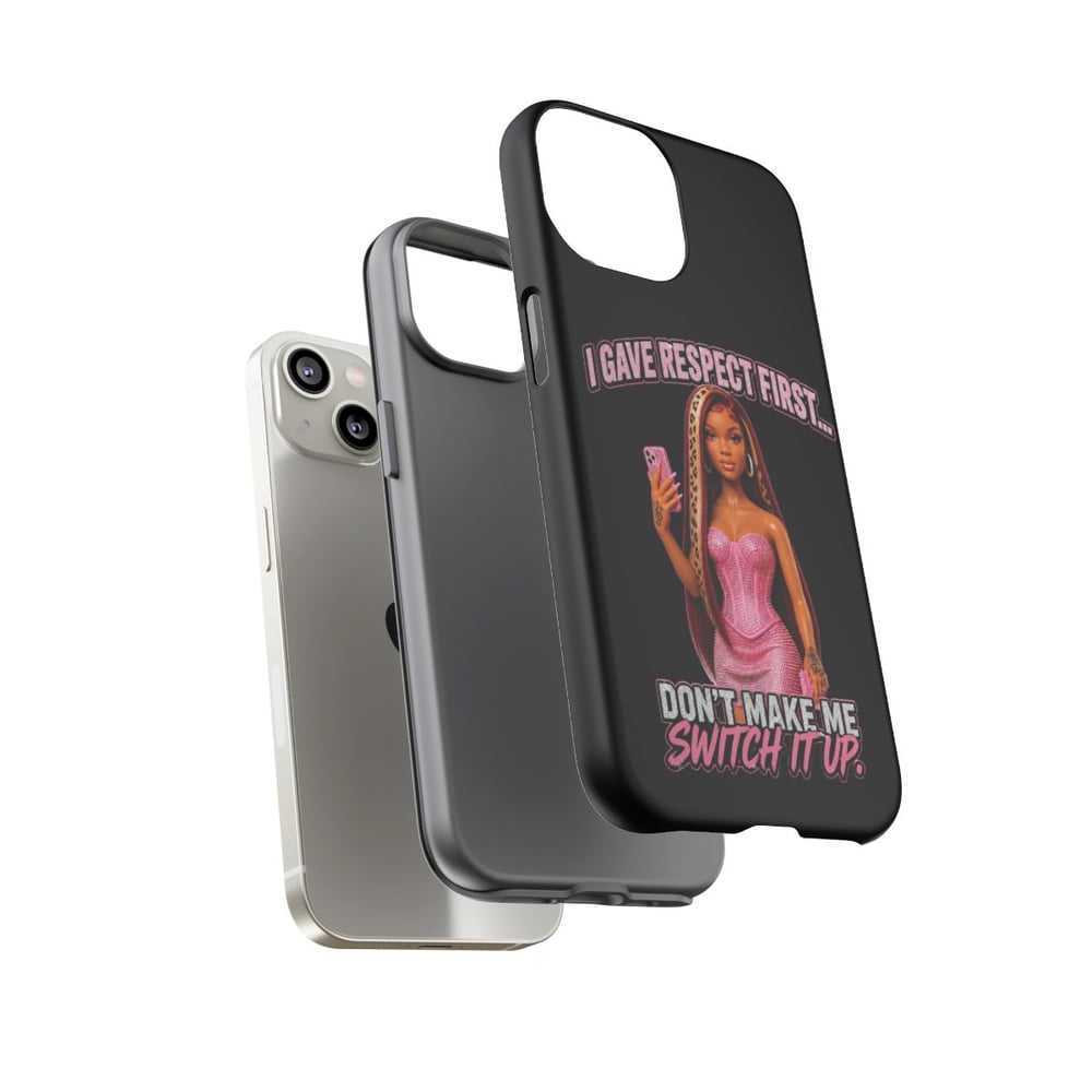 Image of Phone Case — "I Gave Respect First... Don't Make Me Switch It Up" Pink Barbie Graphic