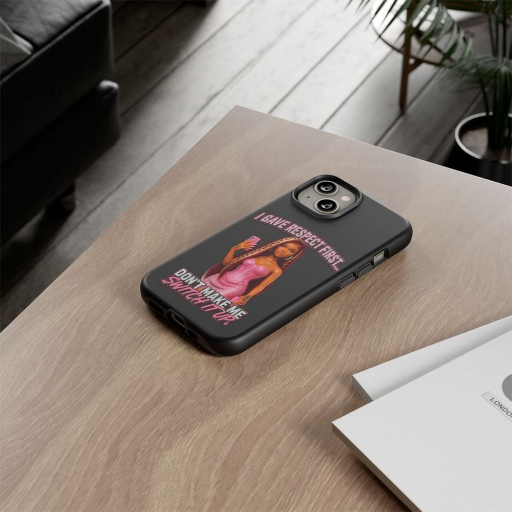 Image of Phone Case — "I Gave Respect First... Don't Make Me Switch It Up" Pink Barbie Graphic