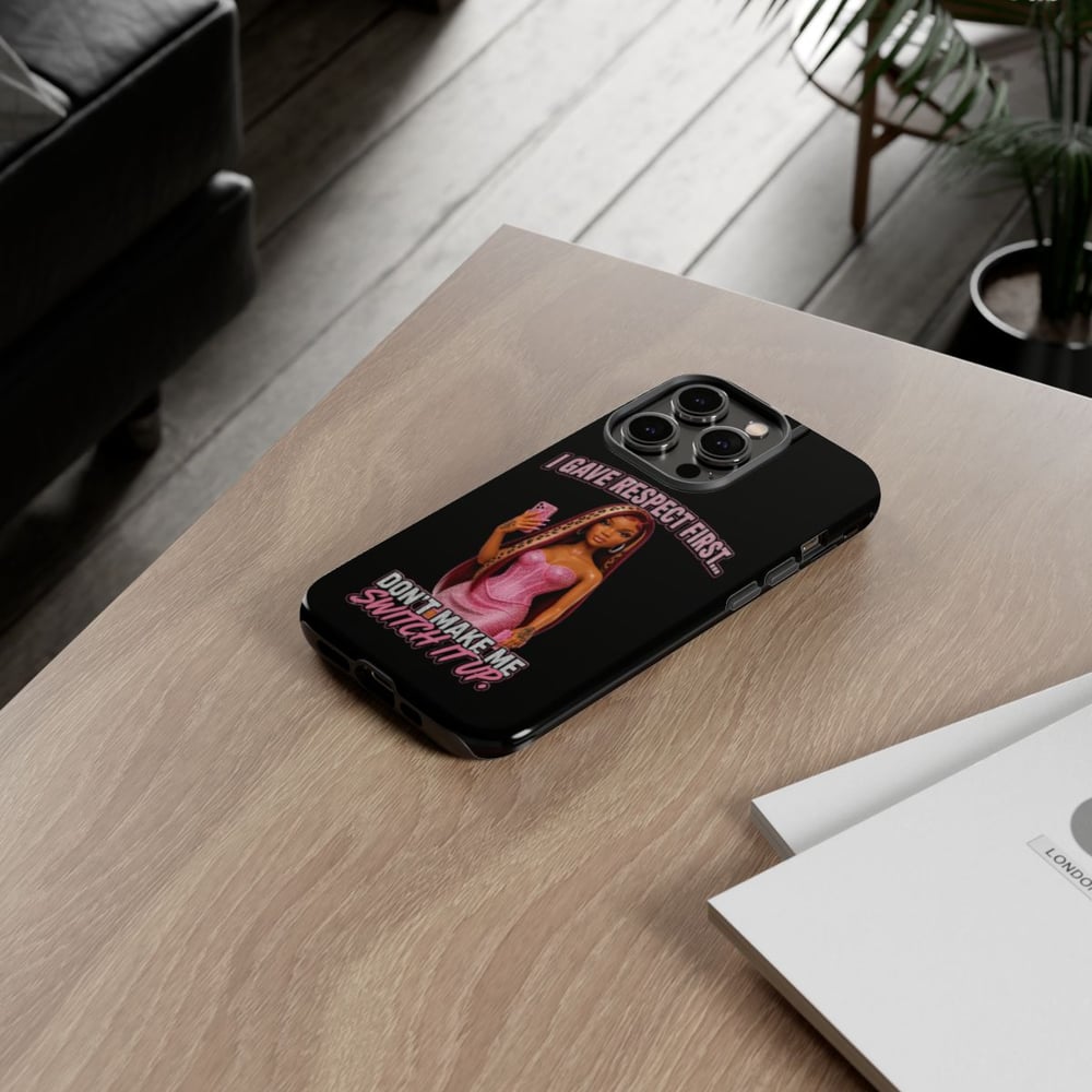 Image of Phone Case — "I Gave Respect First... Don't Make Me Switch It Up" Pink Barbie Graphic