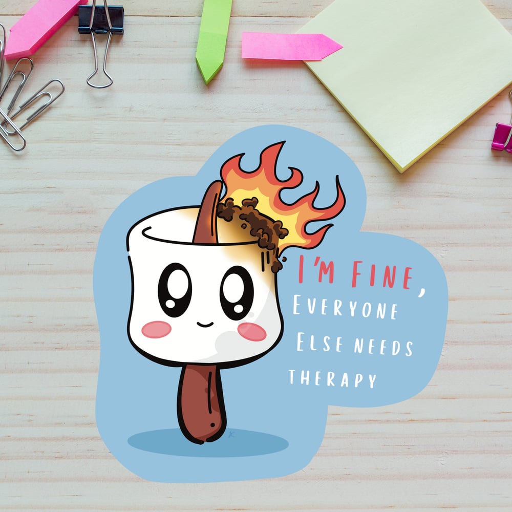 Image of I’m Fine, Everyone Else Needs Therapy