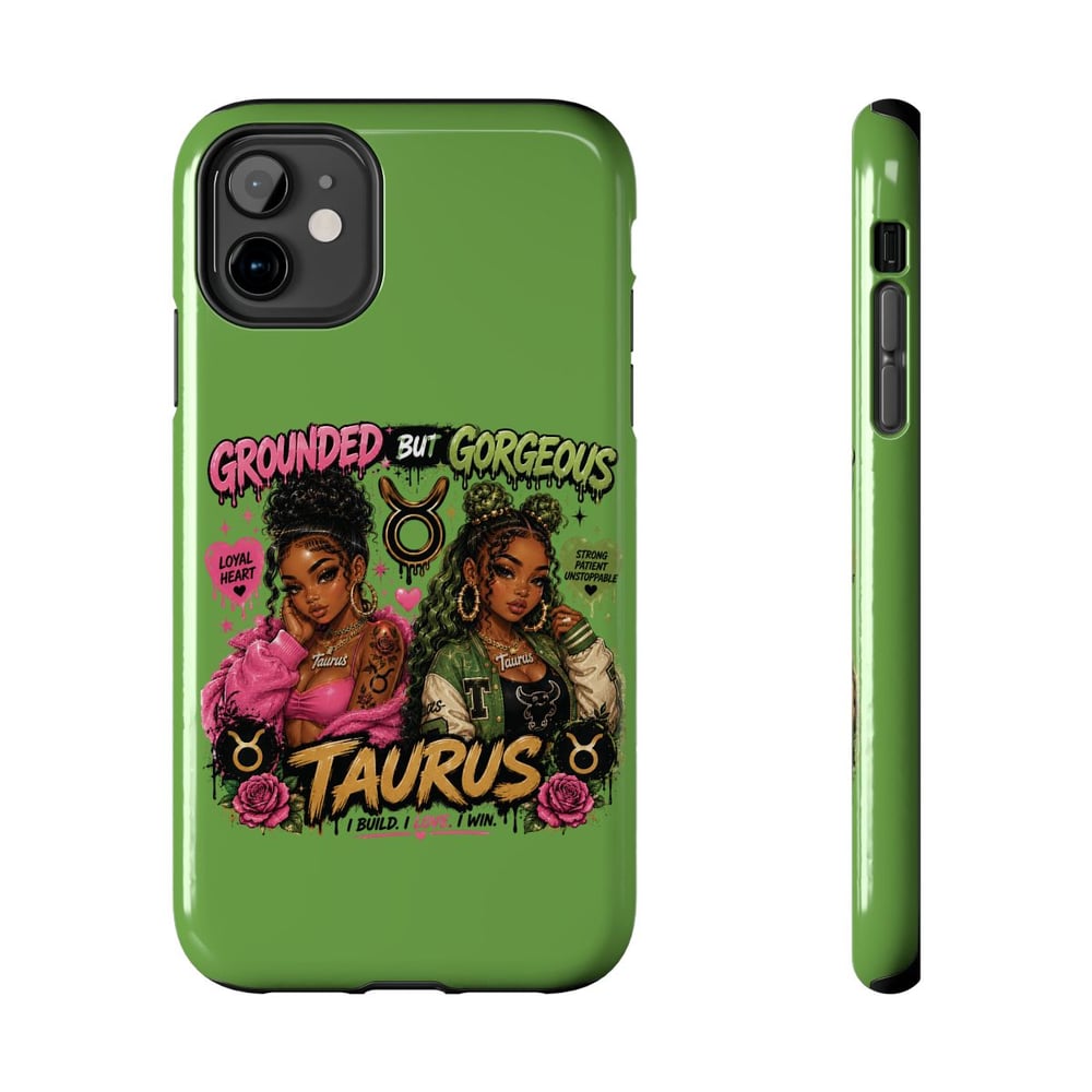 Image of Taurus Tough Phone Case — "Grounded But Gorgeous" Zodiac Protective Cover