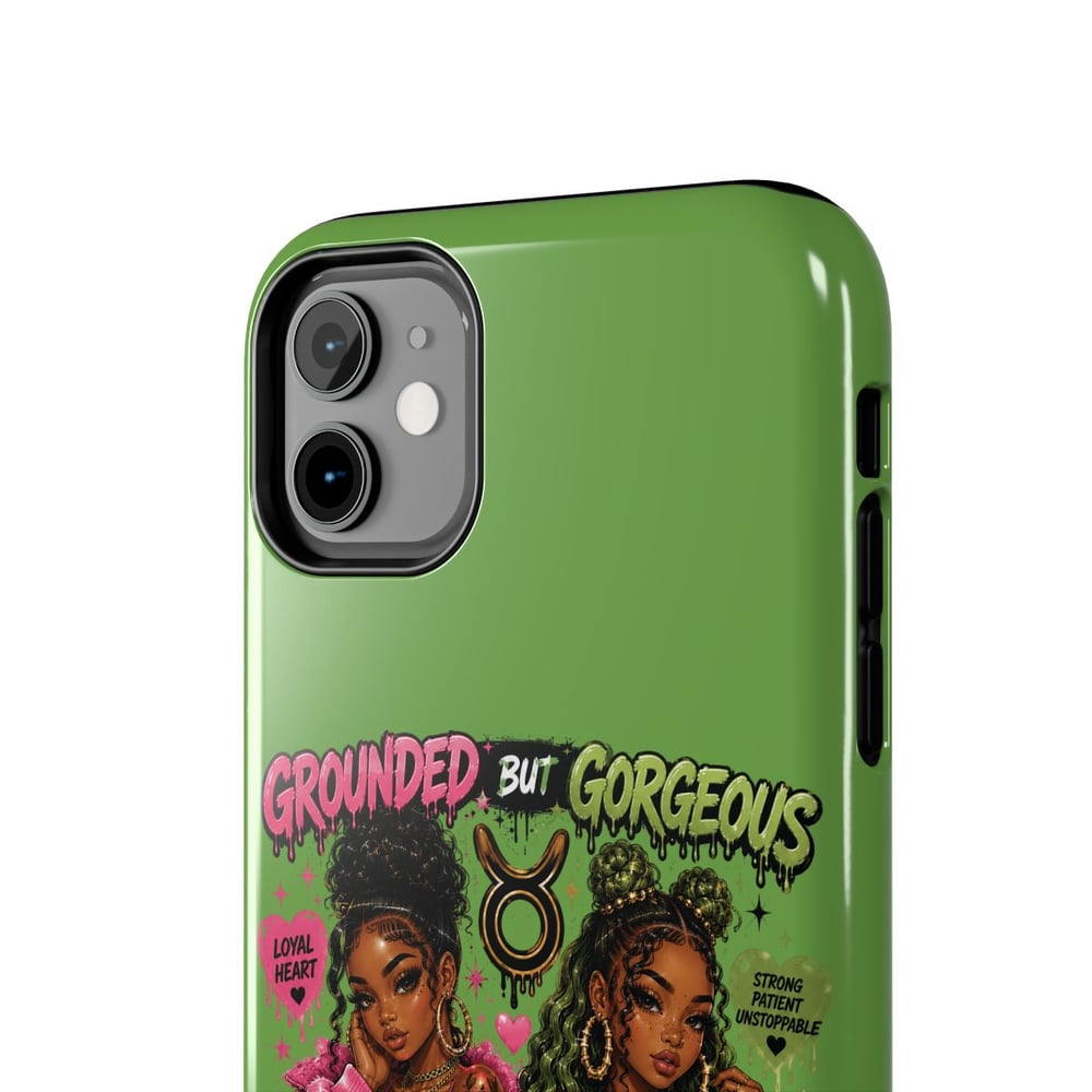 Image of Taurus Tough Phone Case — "Grounded But Gorgeous" Zodiac Protective Cover
