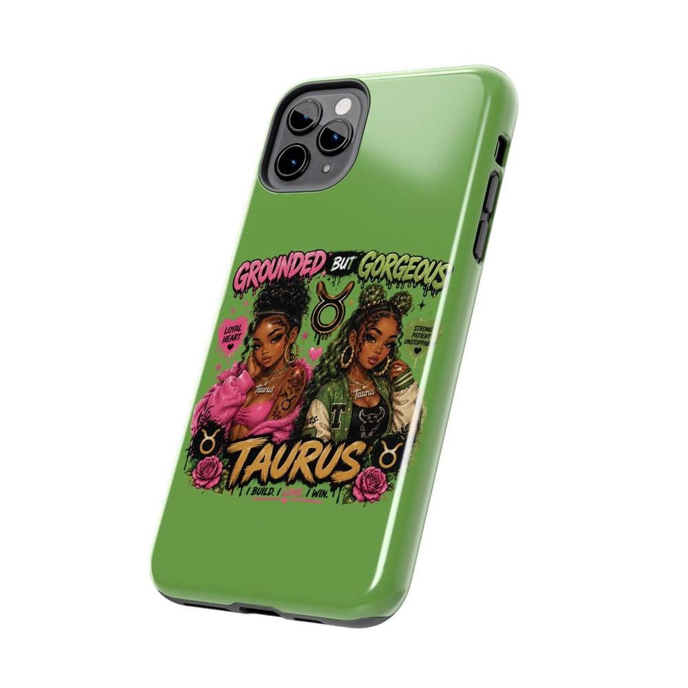 Image of Taurus Tough Phone Case — "Grounded But Gorgeous" Zodiac Protective Cover