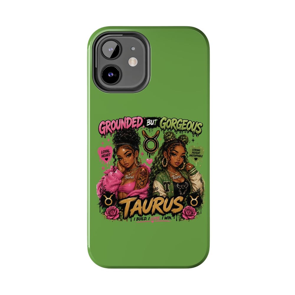 Image of Taurus Tough Phone Case — "Grounded But Gorgeous" Zodiac Protective Cover