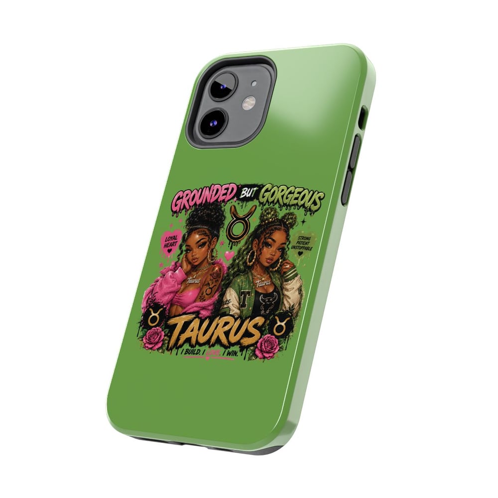 Image of Taurus Tough Phone Case — "Grounded But Gorgeous" Zodiac Protective Cover