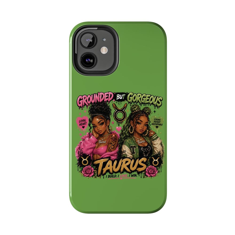 Image of Taurus Tough Phone Case — "Grounded But Gorgeous" Zodiac Protective Cover