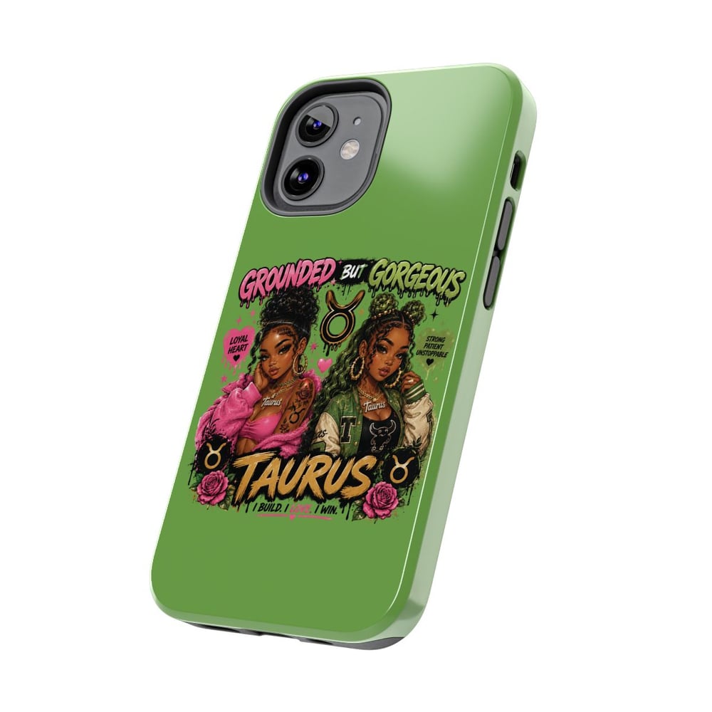Image of Taurus Tough Phone Case — "Grounded But Gorgeous" Zodiac Protective Cover