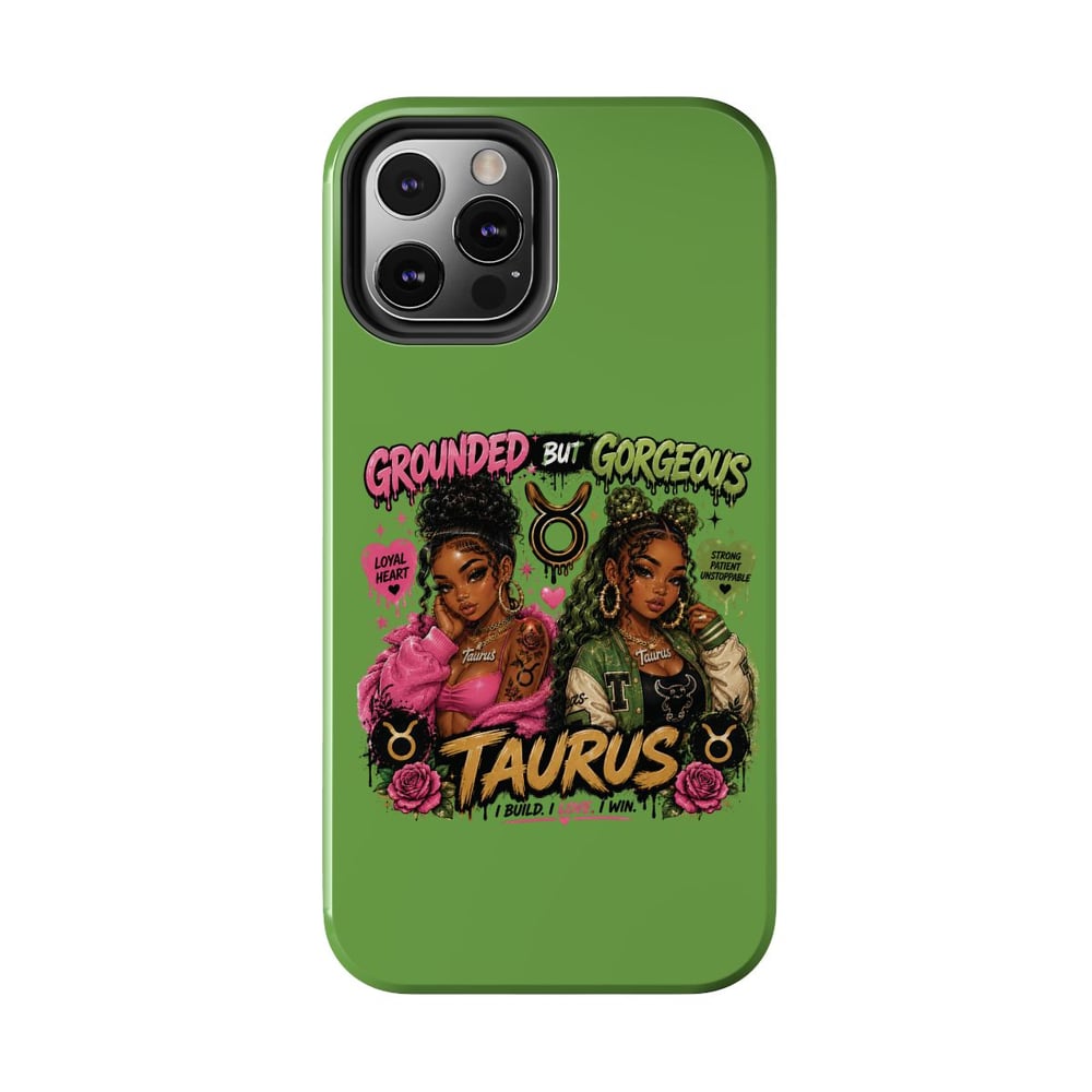 Image of Taurus Tough Phone Case — "Grounded But Gorgeous" Zodiac Protective Cover