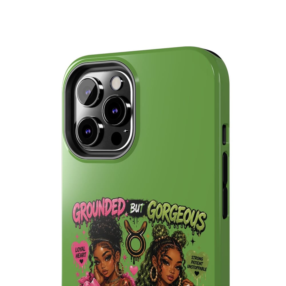 Image of Taurus Tough Phone Case — "Grounded But Gorgeous" Zodiac Protective Cover