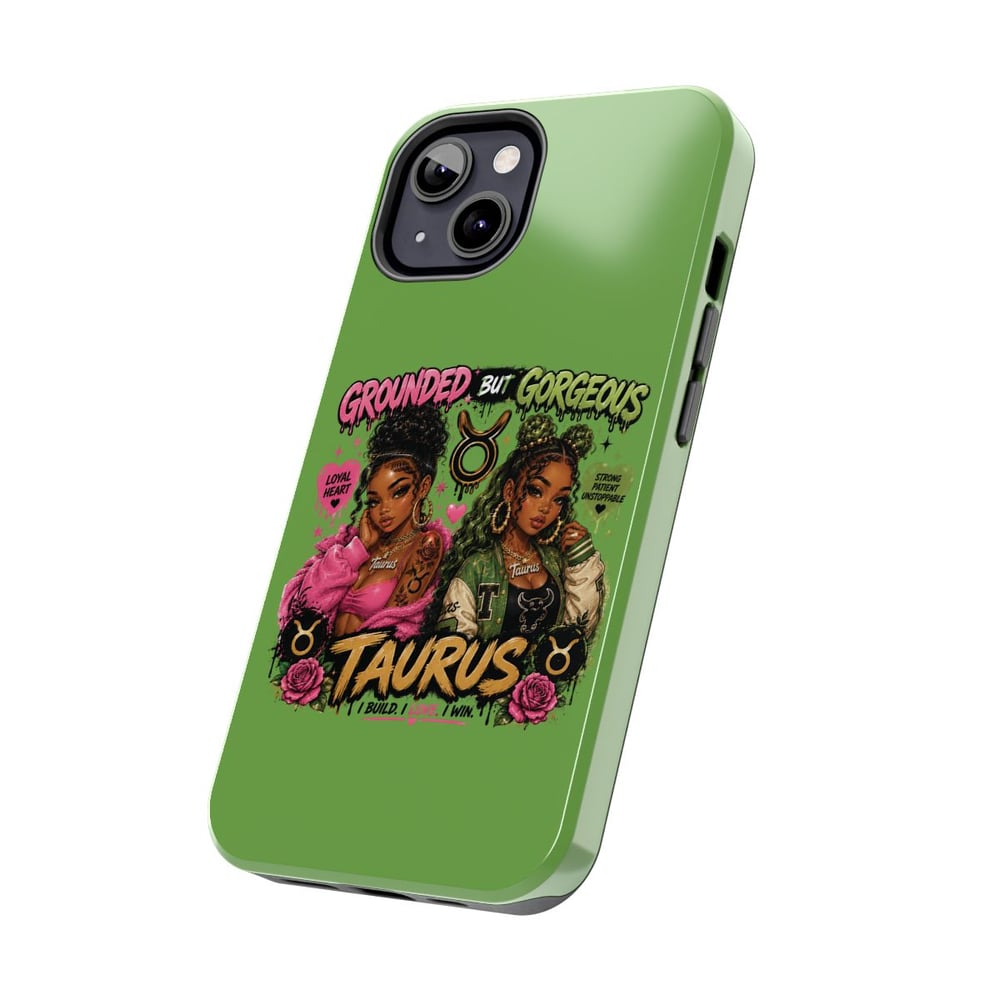 Image of Taurus Tough Phone Case — "Grounded But Gorgeous" Zodiac Protective Cover