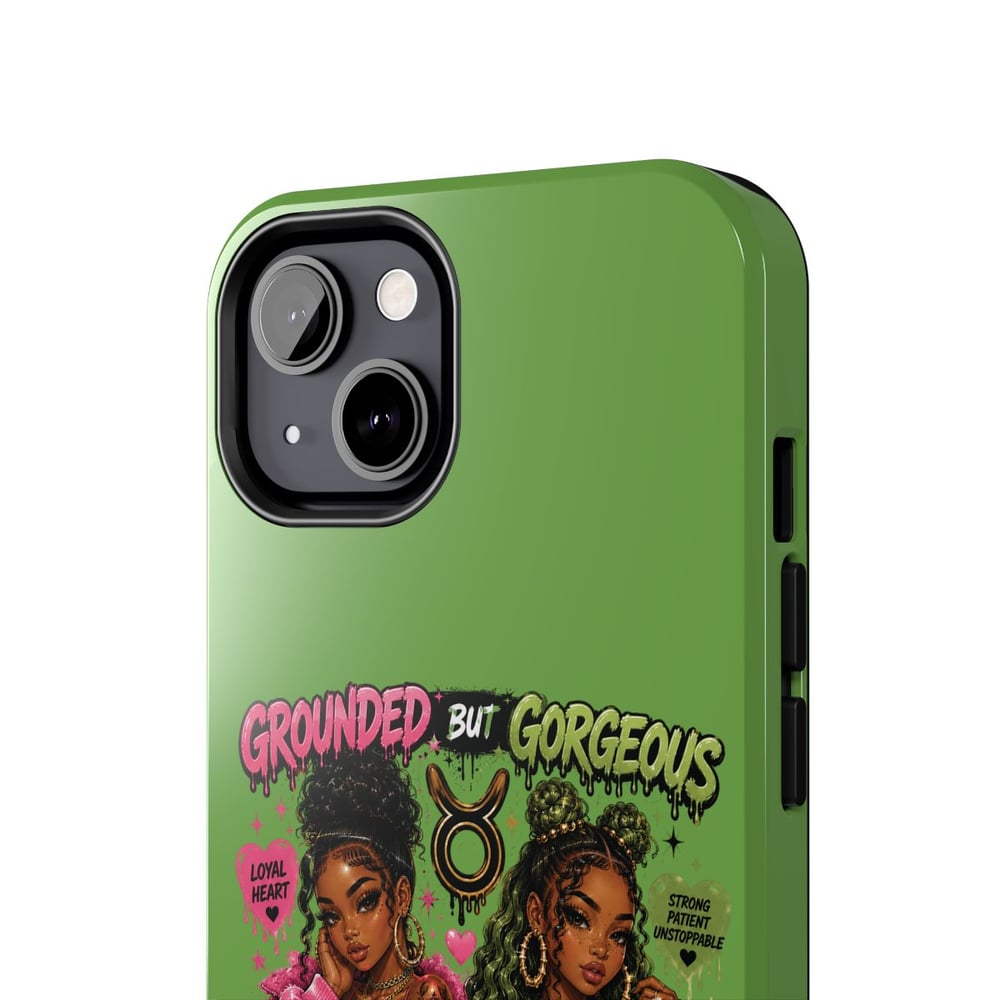 Image of Taurus Tough Phone Case — "Grounded But Gorgeous" Zodiac Protective Cover