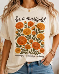 Be a Marigold Tee